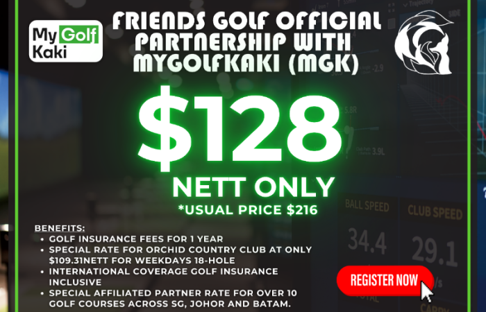 Exclusive Friends Golf Partnership with MyGolfKaki (MGK) Membership Offer – Get golf insurance and special course rates for just $128 nett (usual $216). Enjoy discounts at Orchid Country Club, international coverage, and partner rates across SG, Johor & Batam. Register now!