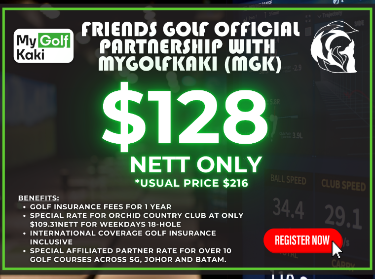 Exclusive Friends Golf Partnership with MyGolfKaki (MGK) Membership Offer – Get golf insurance and special course rates for just $128 nett (usual $216). Enjoy discounts at Orchid Country Club, international coverage, and partner rates across SG, Johor & Batam. Register now!